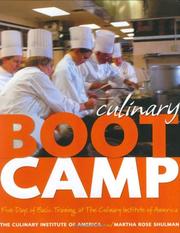 Cover of: Culinary boot camp: seven days of basic training with the Culinary Institute of America / Martha Rose Shulman.