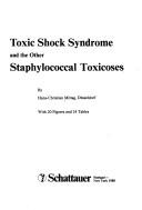 Cover of: Toxic shock syndrome and the other staphylococcal toxicoses