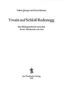 Cover of: Ywain auf Schloß Rodenegg. Eine Bildergeschichte nach dem 'Iwein' Hartmanns von Aue.