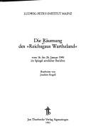 Cover of: Die Räumung des ' Reichsgaus Wartheland'. Vom 16. bis 26. Januar 1945 im Spiegel amtlicher Berichte.