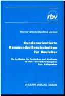 Cover of: Kundenorientierte Kommunikationstechniken für Bauleiter by Werner Briefs, Manfred Lomott