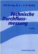 Cover of: Technische Durchflußmessung by Karl W. Bonfig