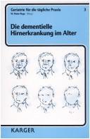 Cover of: Die Dementielle Hirnerkrankung Im Alter (Geriatrie Fur Die Tagliche Praxis, Bd 3)