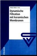 Cover of: Dynamische Filtration mit keramischen Membranen