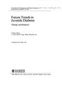 Cover of: Future Trends in Juvenile Diabetes: Therapy and Research (Pediatric and Adolescent Endocrinology)