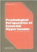 Cover of: Psychological Perspectives of Essential Hypertension: Etiology, Maintenance and Treatment (Karger Biobehavioral Medicine Series)