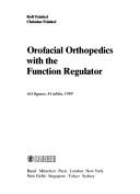 Orofacial Orthopedics With the Function Regulator by Rolf Frankel