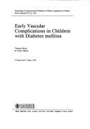 Cover of: Early Vascular Complications in Children With Diabetes Mellitus | B. Weber