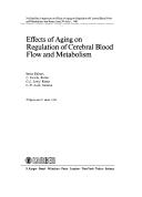 Cover of: Effects of Aging on Regulation of Cerebral Blood Flow and Metabolism (Monographs in Clinical Neuroscience)