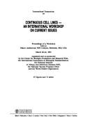 Cover of: International Symposium on Continuous Cell Lines - An International Workshop on Current Issues: Proceedings of a Workshop Held at Masur Auditorium N (Developments in Biologicals)