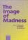 Cover of: The Image of Madness