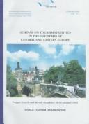 Cover of: Seminar on Tourism Statistics in the Countries of Central and Eastern Europe: Prague (Czech and Slovak Republic), 28-30 January 1992 (Follow-up)