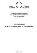 Cover of: Systems based on artificial intelligence in the legal field: Proceedings of the 9th Symposium on Legal Data Processing in Europe, Bonn, 10-12 October 1989