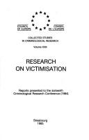 Cover of: Research on victimisation: reports presented to the Sixteenth Criminological Research Conference (1984).