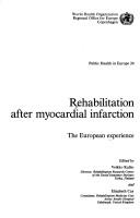 Cover of: Rehabilitation after myocardial infarction: the European experience