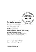 Cover of: The Fax! programme: three years of experimentation, June 1989-October 1992 : the fax! newspaper : a teaching aid for opening up to Europe