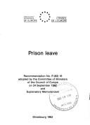 Cover of: Prison leave: recommendation no. R (82) 16, adopted by the Committee of Ministers of the Council of Europe on 24 September 1982, and explanatory memorandum.