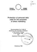 Cover of: Protection of Personal Data Used for the Purposes of Direct Marketing: Recommendation No.R (85) 20 Adopted by the Committee of Ministers of the Council ... 25 October 1985 and Explanatory Memorandum