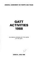 Cover of: Gatt Activities, 1988: An Annual Review of the Work of the Gatt