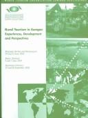 Rural Tourism in Europe,Experiences,Development and Perspectives,Belgrade (Serbia and Montenegro) 24 and 25 June 2002; Kielce (Poland) 6 and and June 2003; Yaremcha (Ukraine) 25 and 26 September 2003 by WORLD TOURISM ORGANIZATION (UNWTO)