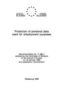 Cover of: Protection of personal data used for employment purposes: recommendation No. R(89) 2adopted by the Committee of Ministers of the Council of Europe on 18 January 1989, and explanatory memorandum.