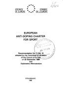 Cover of: European anti-doping charter for sport: recommendation no. R (84) 19 adopted by the Committee of Ministers of the Council of Europe on 25 September 1984 and explanatory memorandum.