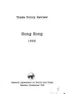 Cover of: Trade Policy Review Hong Kong 1990 (Trade Policy Review)