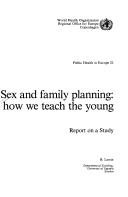 Cover of: Sex and family planning: how we teach the young : report on a study