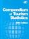 Cover of: Compendium of Tourism Statistics