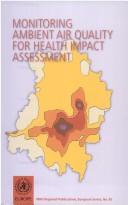 Cover of: Monitoring ambient air quality for health impact assessment