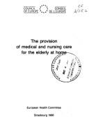 Cover of: The Provision of Medical and Nursing Care for the Elderly at Home by 