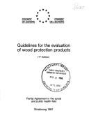 Cover of: Guidelines for the evaluation of wood protection products: Partial agreement in the social and public health field