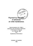 Cover of: Payment by the state of advances on child maintenance: recommendation no. R (82) 2, adopted by the Committee of Ministers of the Council of Europe on 4 February 1982, and explanatory memorandum.