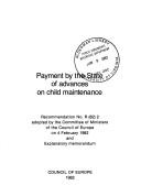 Cover of: Payment by the state of advances on child maintenance: Recommendation no. R (82) 2, adopted by the Committee of Ministers of the Council of Europe on 4 February 1982, and explanatory memorandum