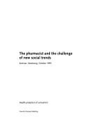 Cover of: The Pharmacist and the challenge of new social trends: seminar, Strasbourg, October 1995.