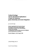 Cover of: Cultural Heritage and Its Educational Implications: a Factor for Tolerance, Good Citizenship and Social Integration (Cultural Heritage: 36) by 