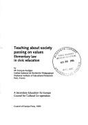 Cover of: Teaching about society, passing on values: elementary law in civic education