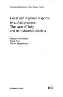 Cover of: Local and Regional Response to Global Pressure: the Case of Italy and Its Industrial Districts (Research)