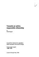 Cover of: Towards an Active, Responsible Citizenship