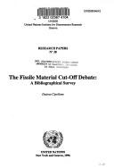 Cover of: fissile material cut-off debate: a bibliographical survey