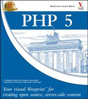 Cover of: PHP5: your visual blueprint for creating open source, server-side content