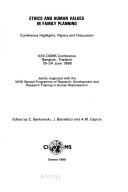 Cover of: Ethics and human values in family planning: Conference highlights, papers, and discussion : XXII CIOMS Conference, Bangkok, Thailand, 19-24 June 1988