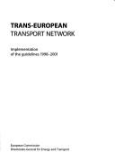 Cover of: Trans-European Transport network: implementation of the guidelines 1998-2001