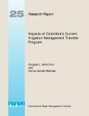 Impacts of Colombia's current irrigation management transfer program by Douglas L. Vermillion