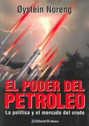 Cover of: El poder del petroleo/ Crude Power: politica y el mercado del crudo/ Politics and the oil market