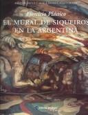 Cover of: El mural de Siqueiros en la Argentina: ejercicio plástico