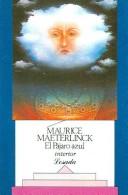 Cover of: El Pajaro Azul / Interior (Biblioteca Clsica Y Contempornea) by Maurice Maeterlinck