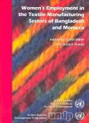 Cover of: Women's employment in the textile manufacturing sectors of Bangladesh and Morocco