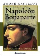 Napoleon Bonaparte by Andre Castelot, André Castelot