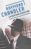 Cover of: La ventana siniestra by Raymond Chandler